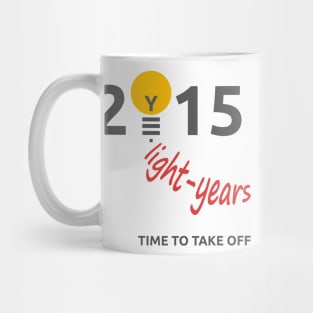 Light years 2015. Time to take off Mug